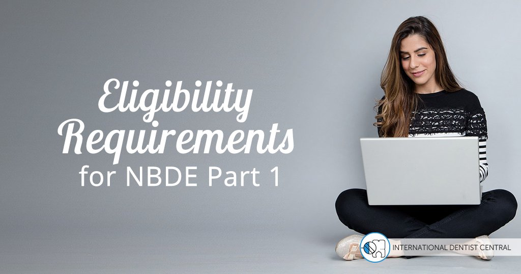 Eligibility Requirements for NBDE Part 1 Exam