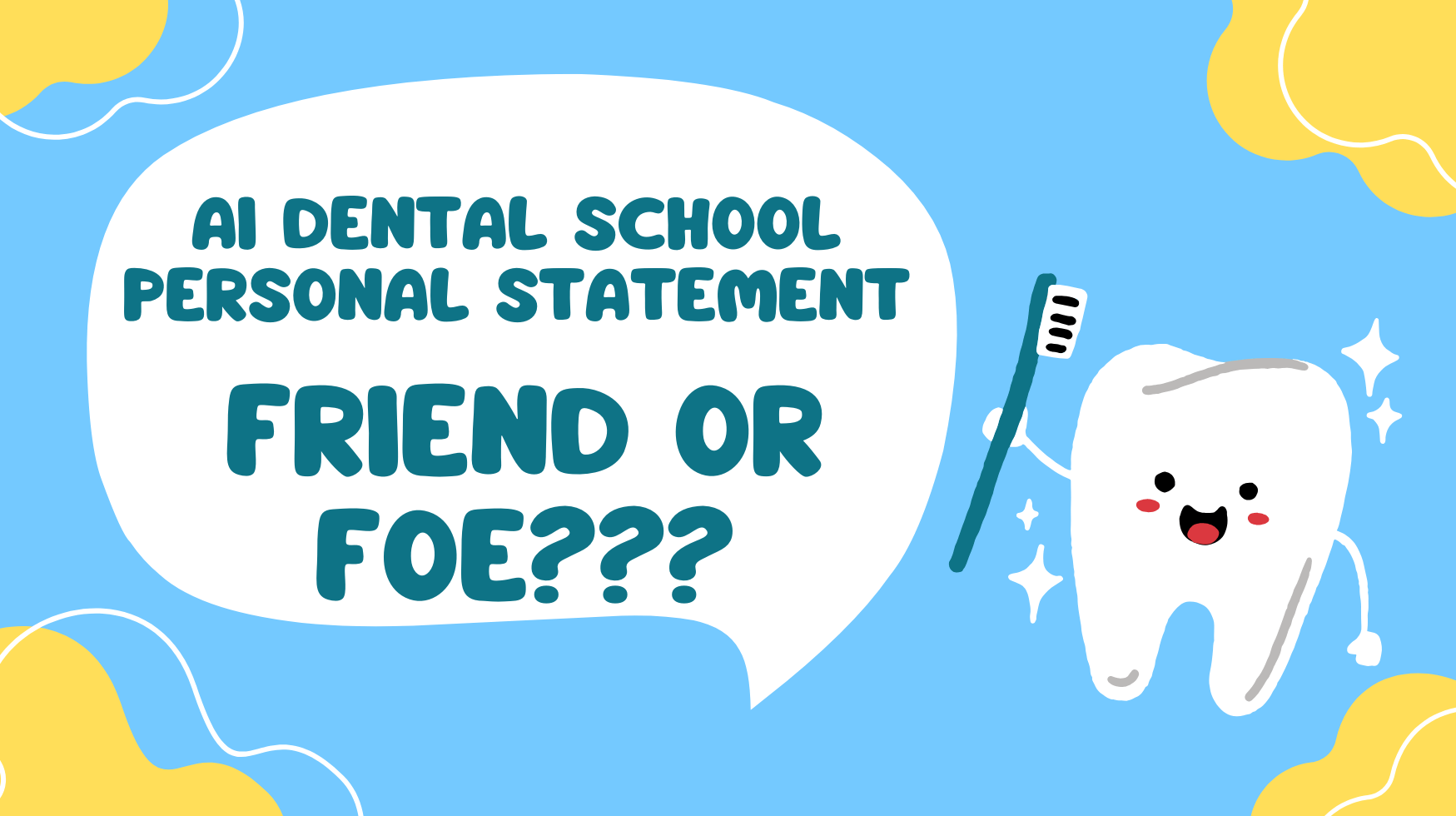 Ai Dental School Personal Statement - Friend or Foe